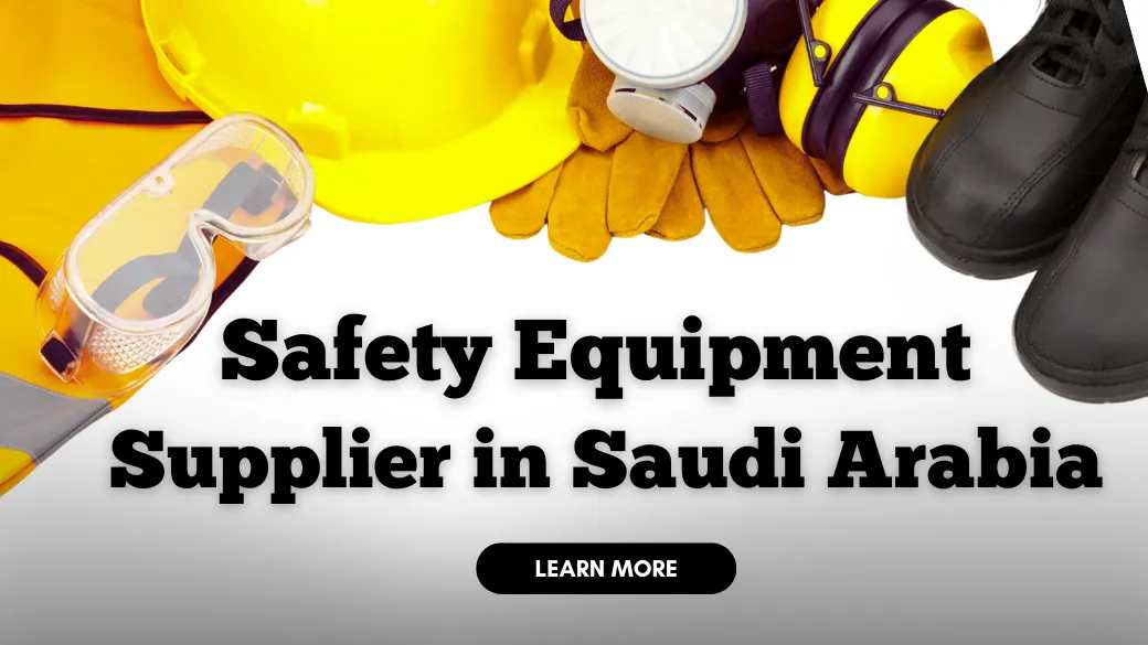 Safety Equipment Supplier in Saudi Arabia