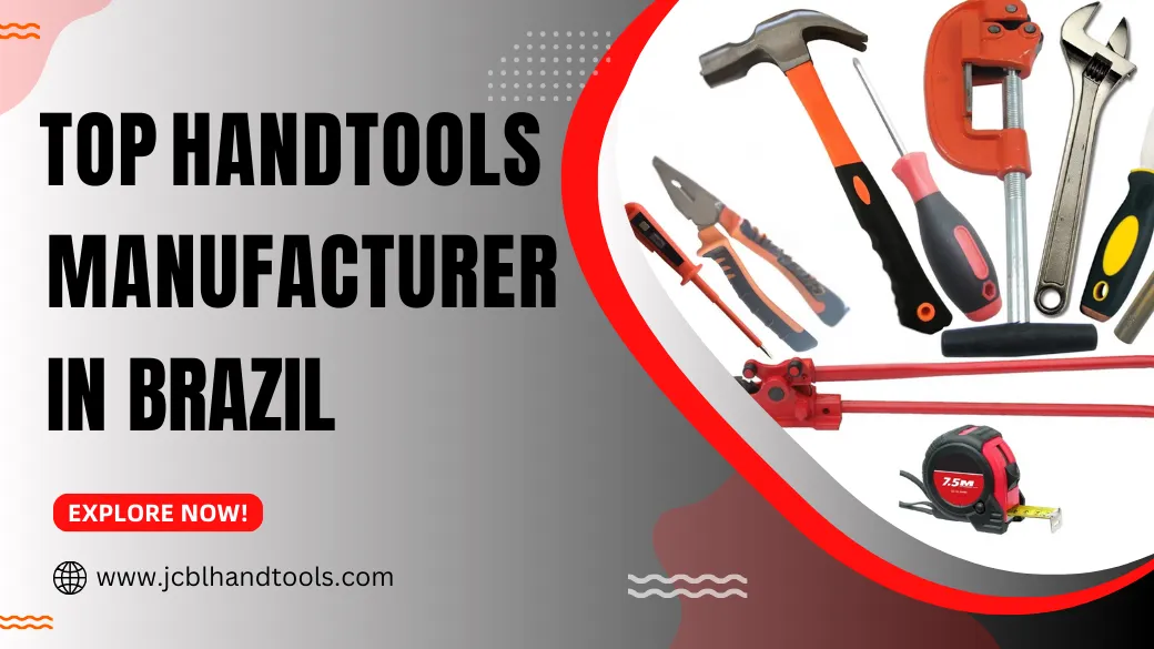 Top Manufacturer of Premium Quality Hand Tools in Brazil