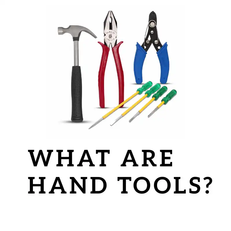 What are Hand Tools