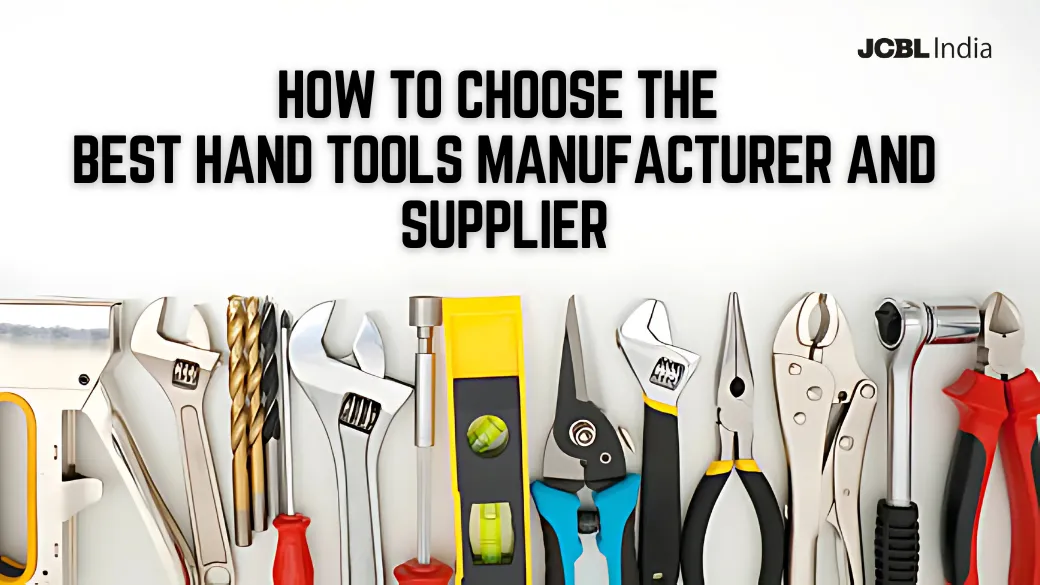 How To Choose The Best Hand Tools Manufacturer And Supplier