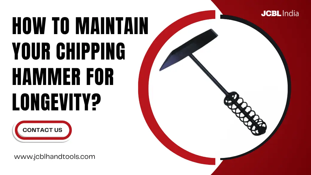 How to Maintain Your Chipping Hammer for Longevity