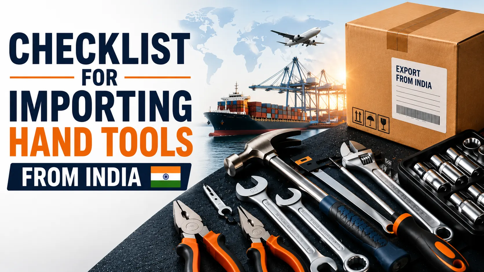 Importing hand tools from India checklist with export logistics