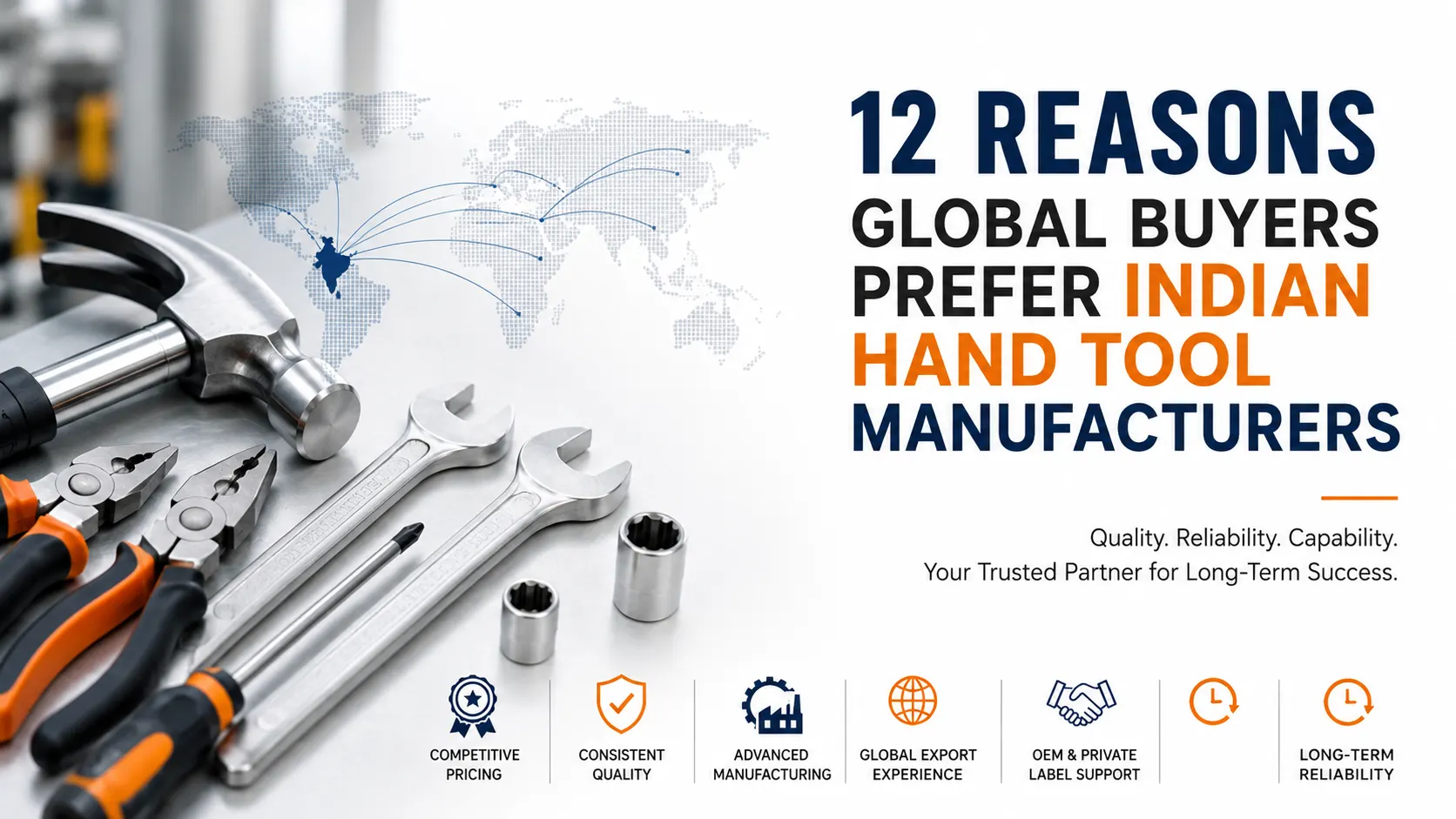 Global buyers choosing Indian hand tool manufacturers for quality, OEM production, export expertise, and reliable industrial hand tools